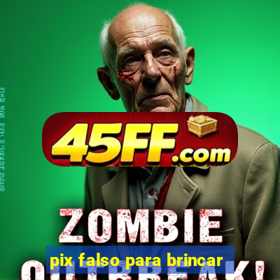 pix falso para brincar